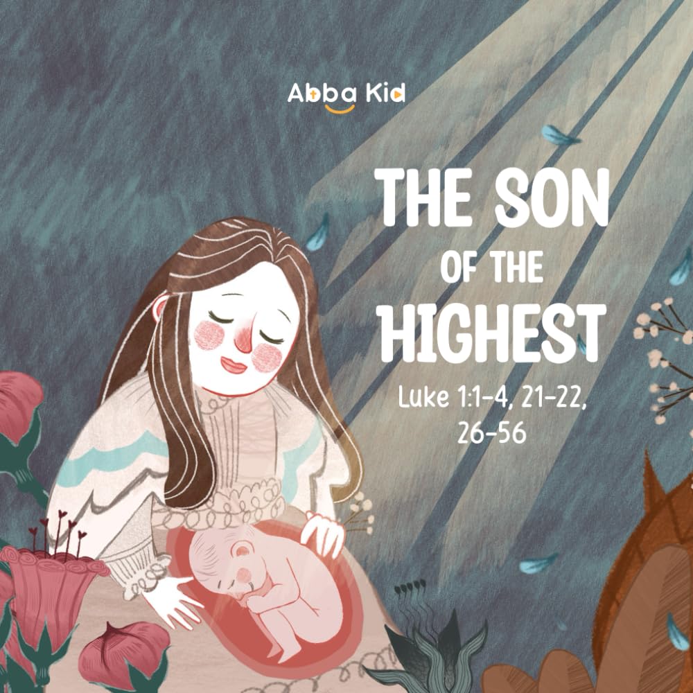 The Son of The Highest: Christmas Story for Children About the Birth of Jesus