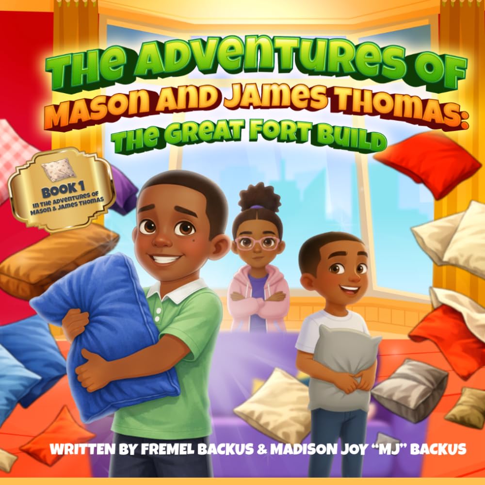 THE ADVENTURES OF MASON AND JAMES THOMAS: THE GREAT FORT BUILD BOOK 1 THE ADVENTURES OF MASON & JAMES THOMAS