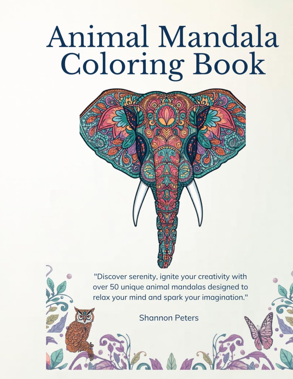 Animal Mandala Coloring Book: Relaxing and Beautiful Mandala Animals for Stress Relief (Stress Relief Coloring Series)