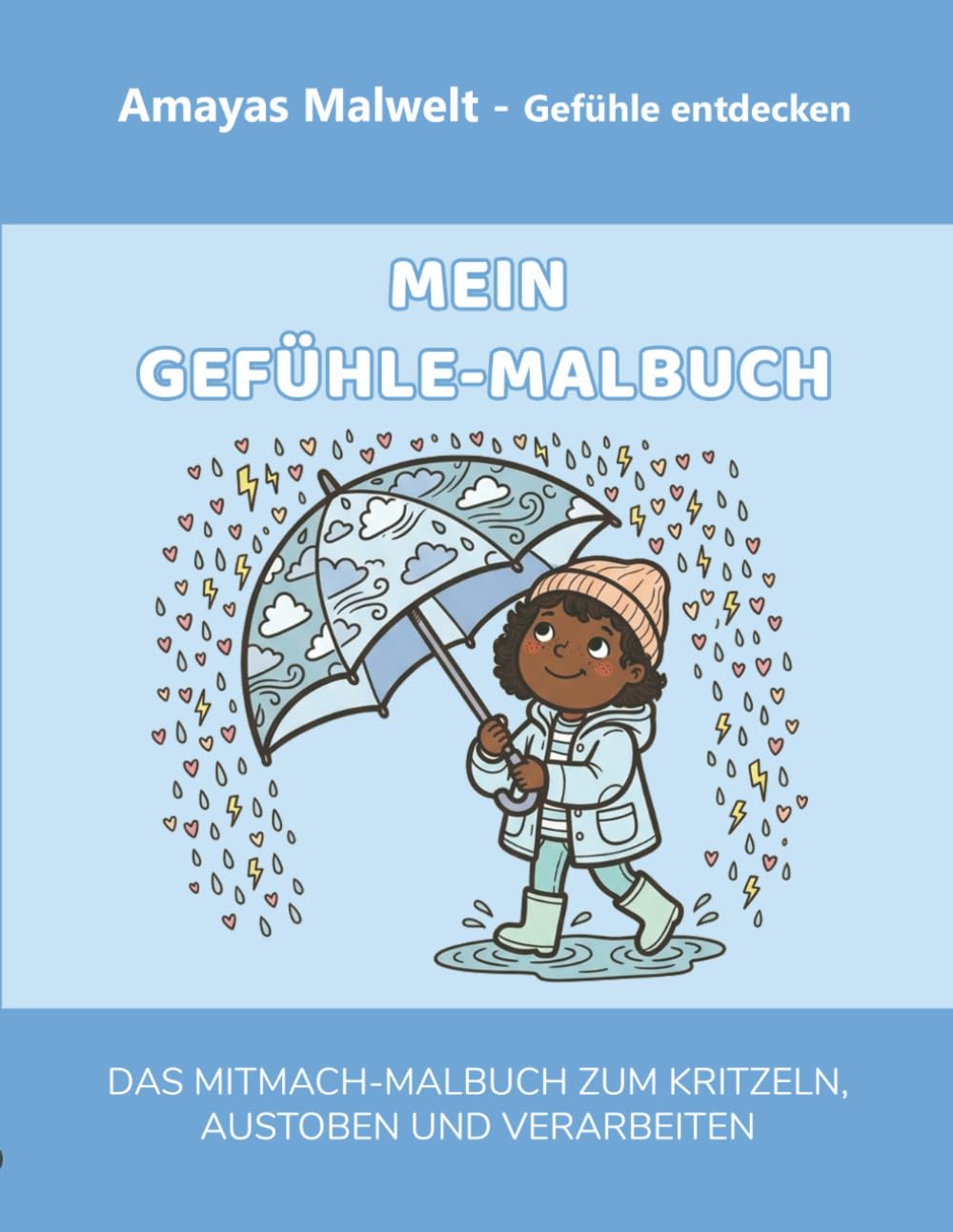 Mein Gefühle-Malbuch - Gefühls-Regen: Jeder Tag ist anders: Gefühle entdecken & verstehen aus Amayas Malwelt (Amayas Malwelt – Gefühle entdecken)