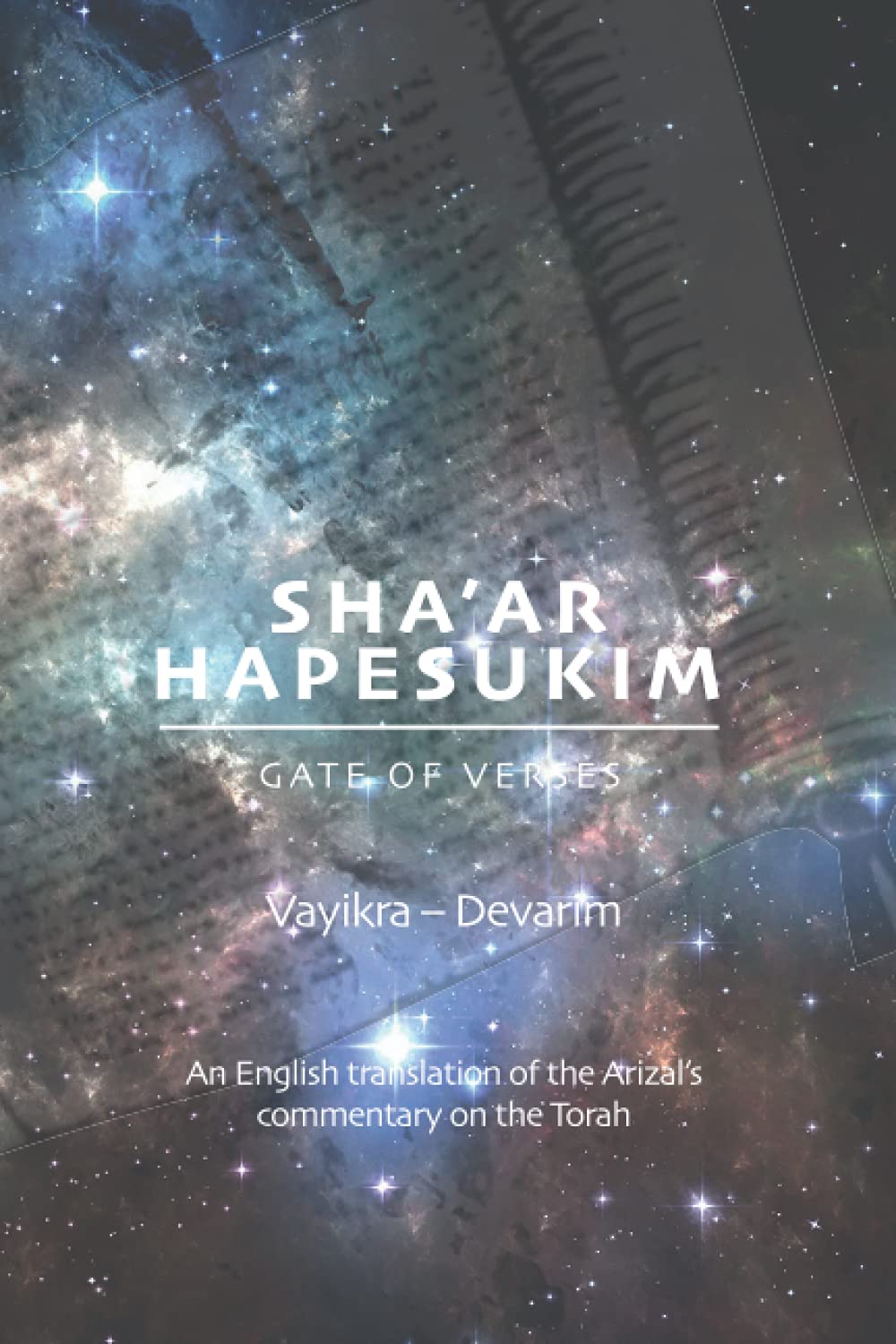 Gate of Verses: Vayikra, Bamidbar, and Devarim: An English Translation of the Arizal’s Commentary on the Torah: 3 (Sha'ar Hapesukim - Gate of Verses)