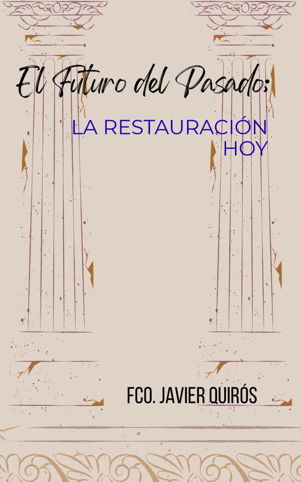 El Futuro del Pasado; la Restauración Hoy