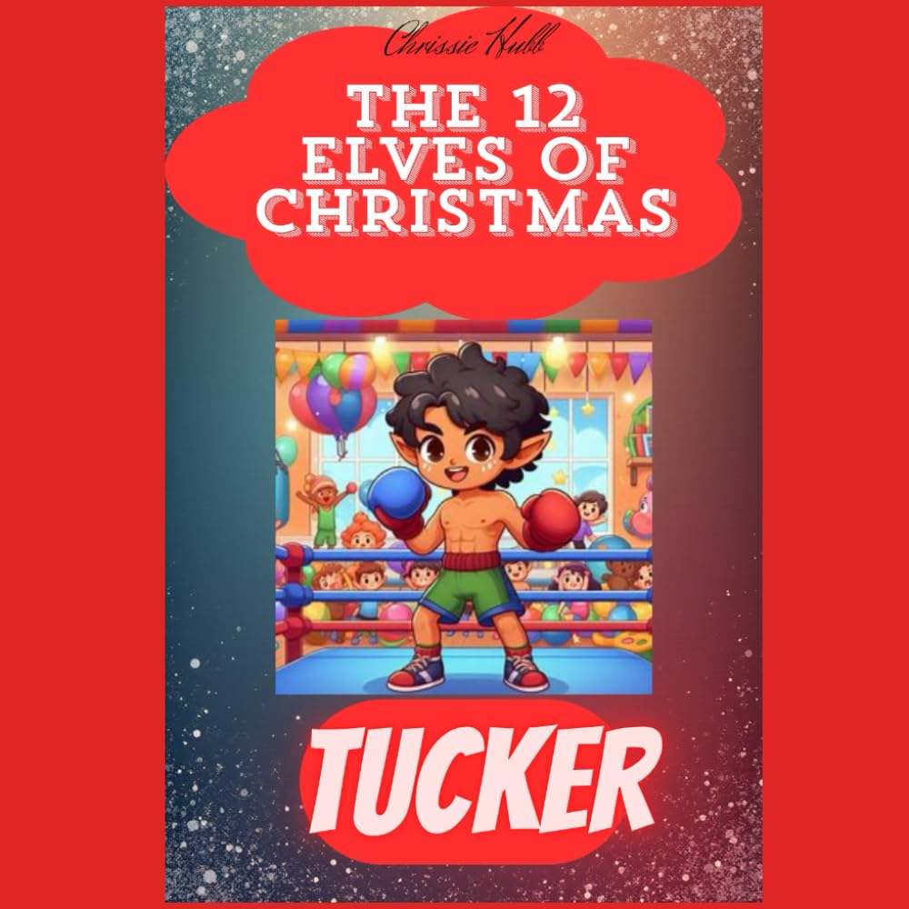 Tucker: The 12 Elves of Christmas (Children's Christmas Books)