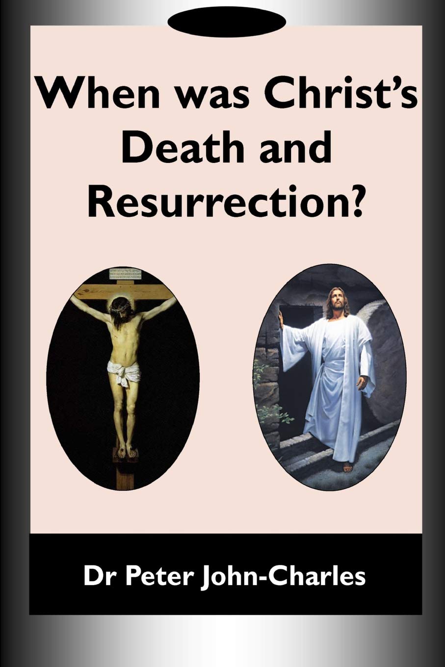 When was Christ’s Death and Resurrection?