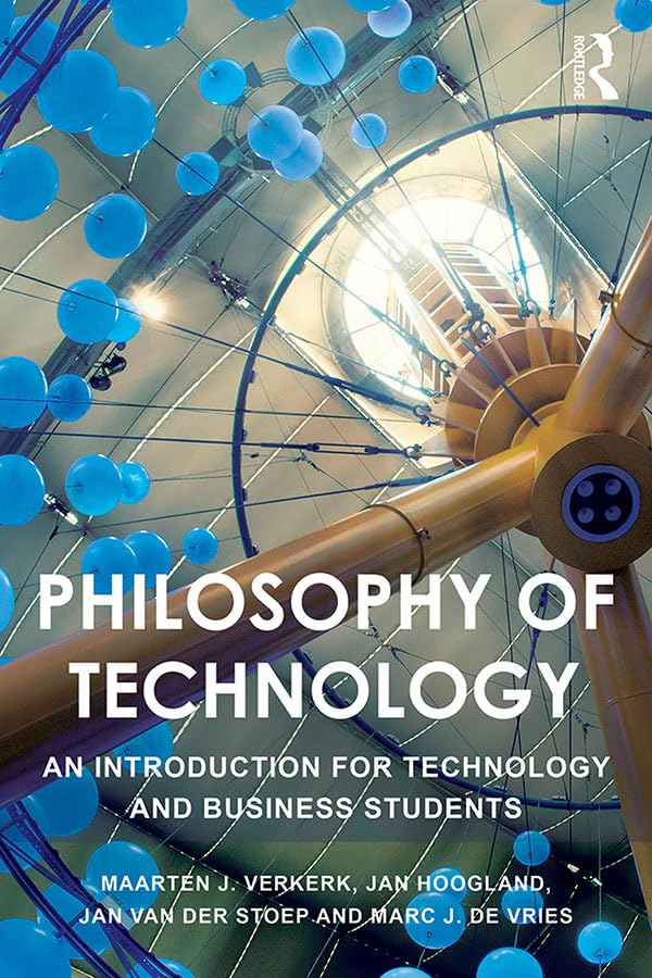 Philosophy of Technology: An Introduction for Technology and Business Students      1st Edition, Kindle Edition