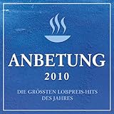  Anbetung 2010 - die größten Lobpreishits des Jahres