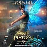 Pixie Platoon: 3 (Pixie Rebels, 3)
