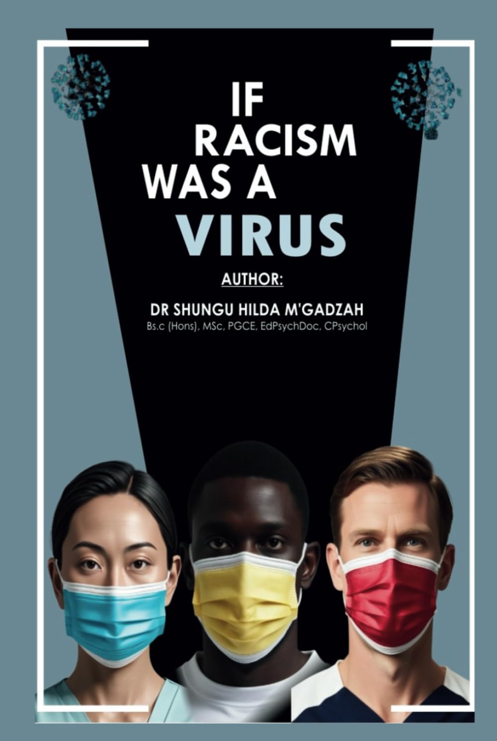 IF RACISM WAS A VIRUS (The Six Stages Framework Series: Understanding Bias, Identity, and Inclusion)