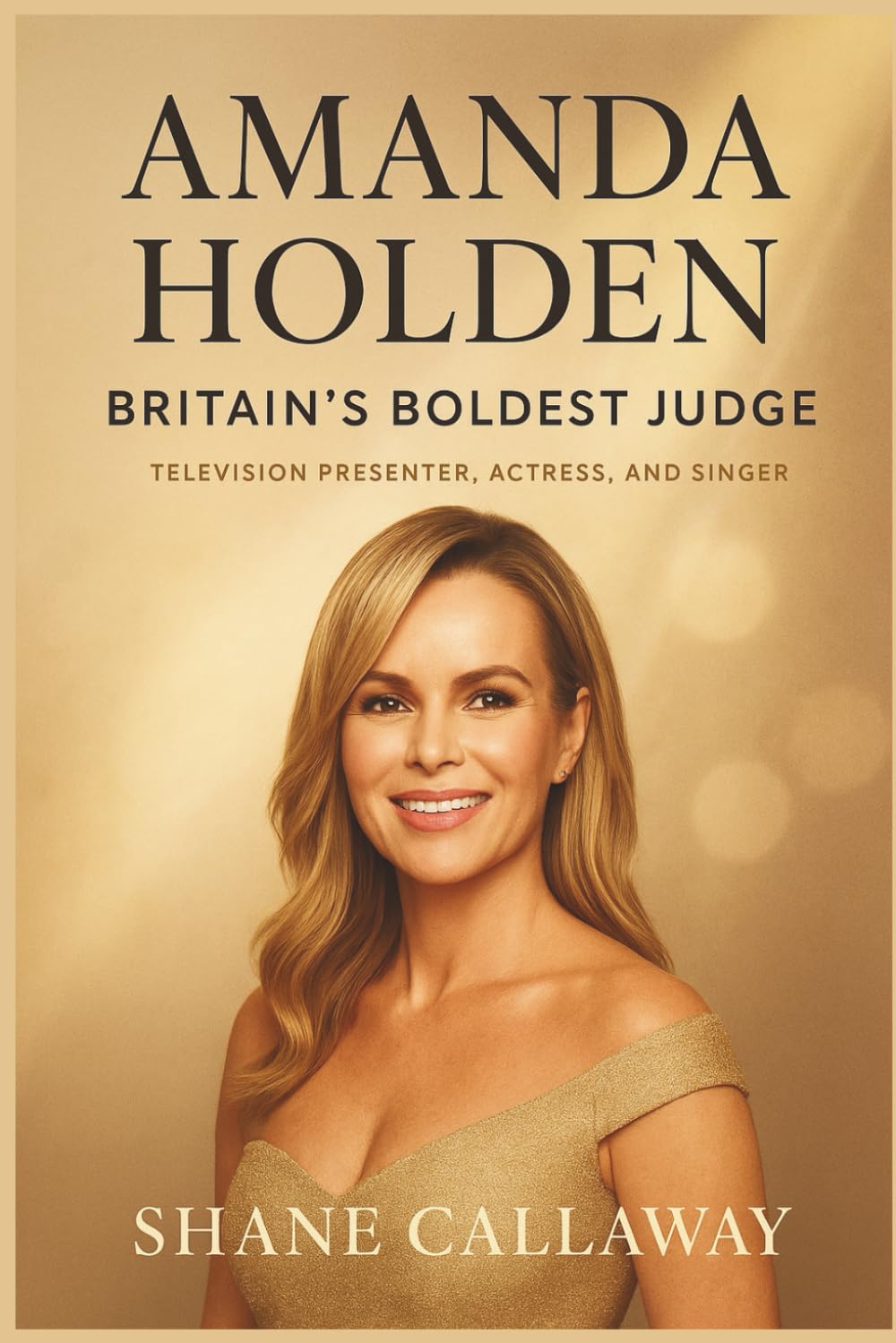 AMANDA HOLDEN: Britain’s Boldest Judge: Television Presenter, Actress, and Singer