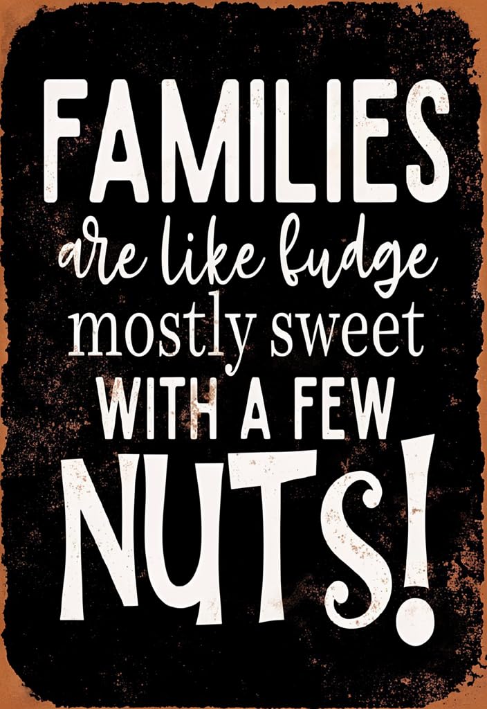 peiyeety Families Are Like Fudge Tin Sign 12x8 Inch, Funny Family Quote Metal Wall Decor, Rustic Vintage Black White Farmhouse Sign for Home Kitchen Living Room, Housewarming Gift