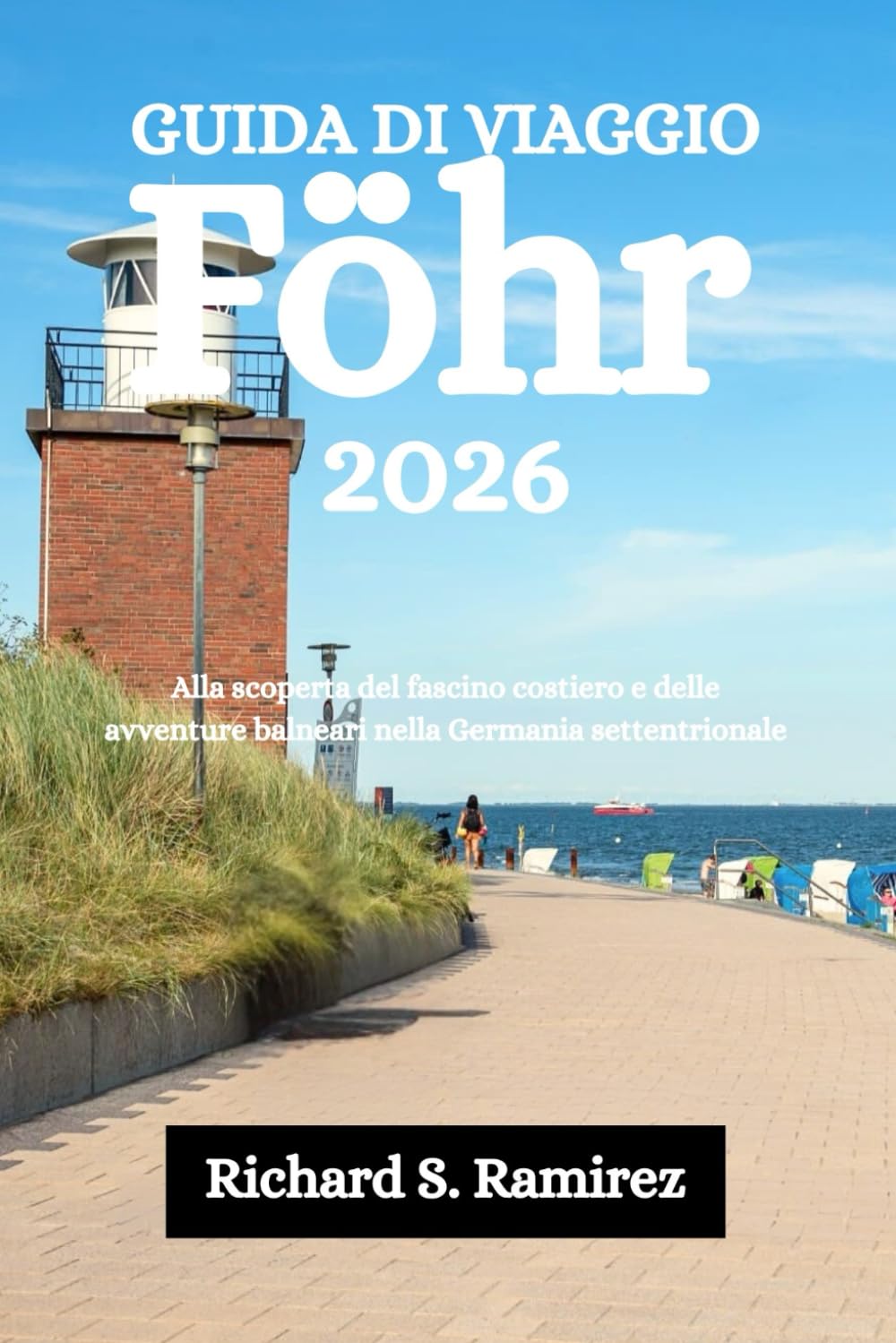 GUIDA DI VIAGGIO FÖHR 2026: Alla scoperta del fascino costiero e delle avventure balneari nella Germania settentrionale