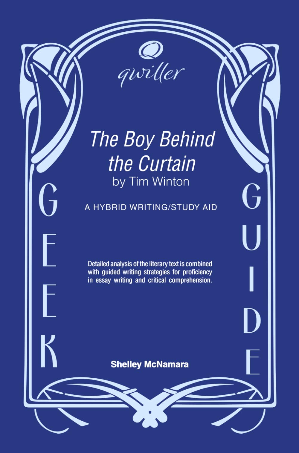 Qwiller Geek Guide THE BOY BEHIND THE CURTAIN by Tim Winton: a hybrid writing/study aid