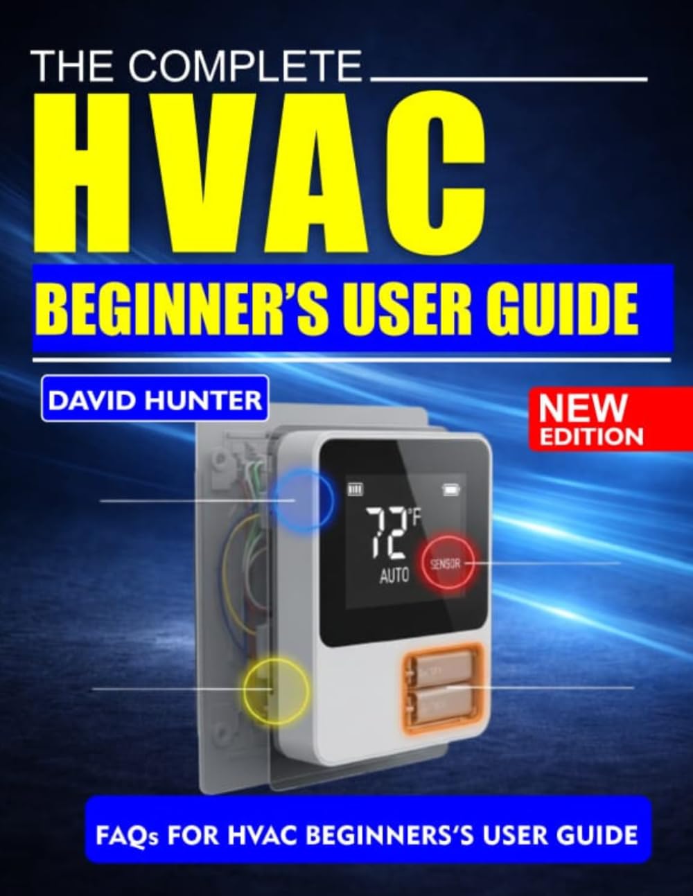 Complete HVAC Beginner’s User Guide: Step-by-Step Guide to Installation, Troubleshooting, and Maintenance