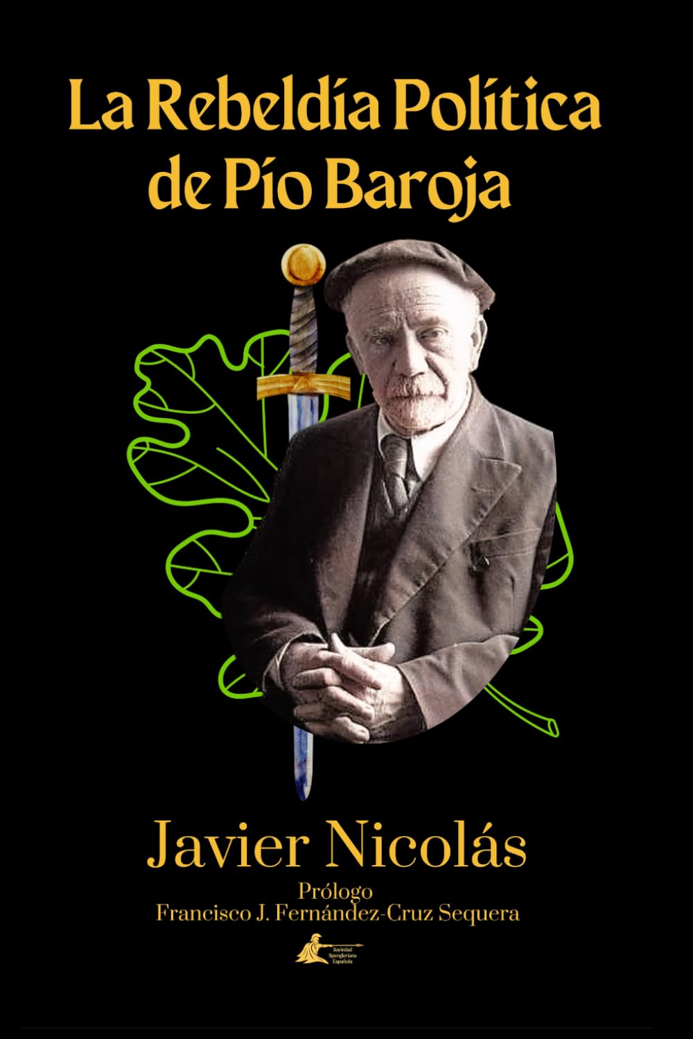 La Rebeldía Política de Pío Baroja (Colección Sociedad Spengleriana Española) (Spanish Edition)      Paperback – January 24, 2026