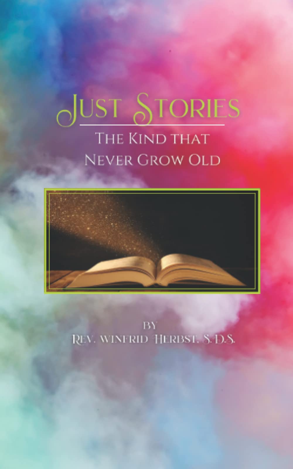 Just Stories: The Kind that Never Grow Old