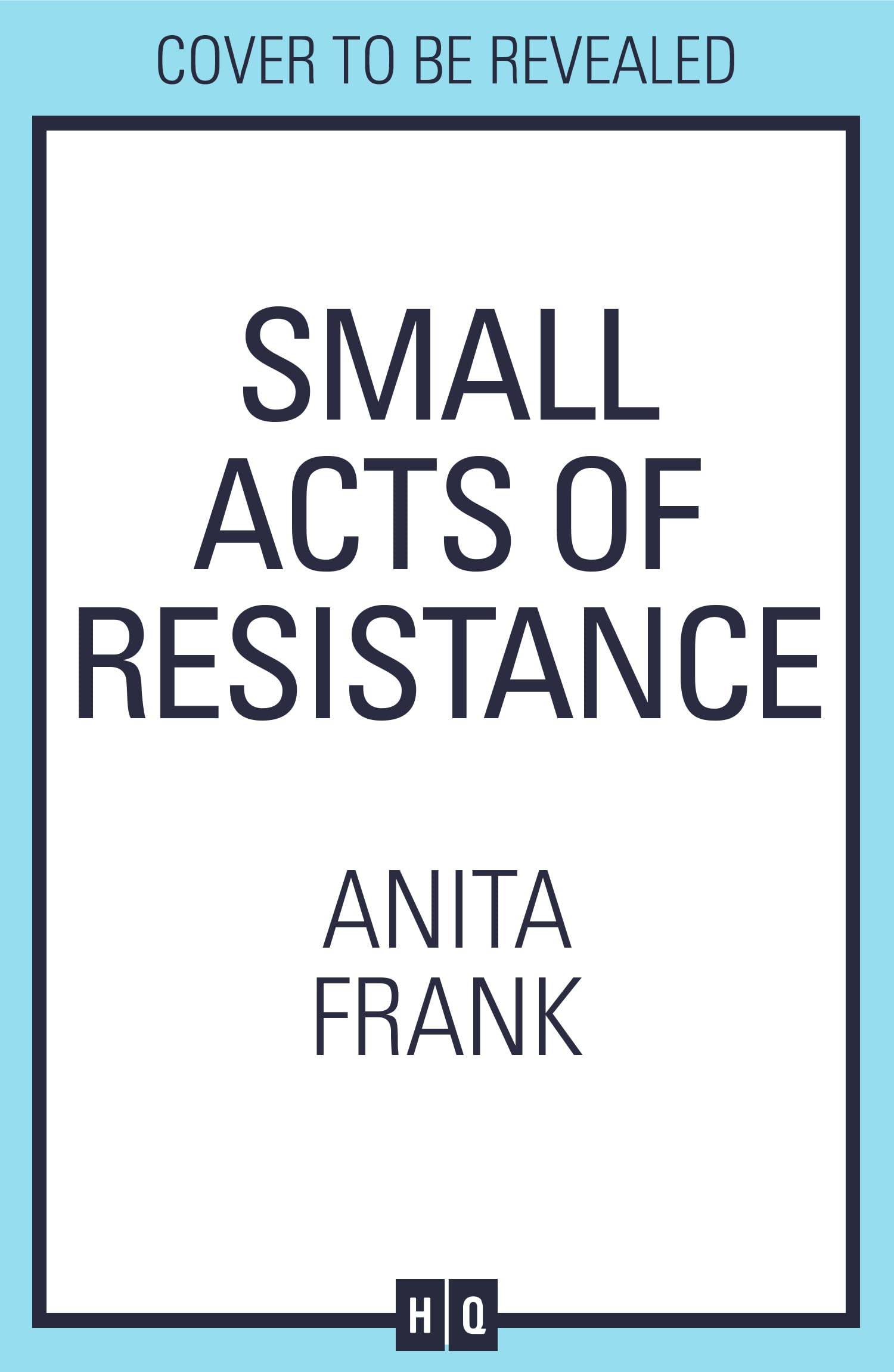 Small Acts of Resistance: The captivating new historical fiction novel by the Sunday Times bestselling author of The Good Liars, new for 2025!