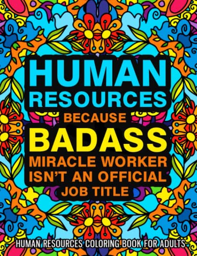 Human Resources Coloring Book for Adults: A Relatable & Funny HR Gifts Coloring Book for Relaxation | Funny & Appreciation Gifts for Human Resources Professionals