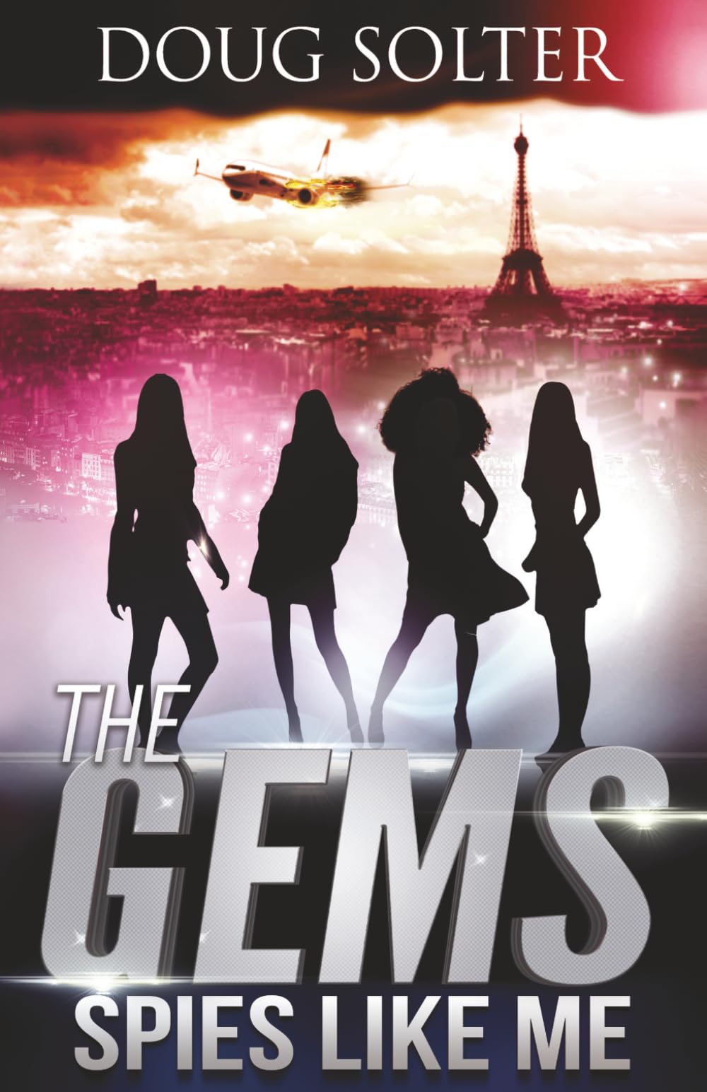 Spies Like Me: A Teen Spy Thriller: Volume 1 (The Gems Spy Series)