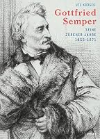 Gottfried Semper: Seine Zürcher Jahre 1855 -1871 3857917679 Book Cover