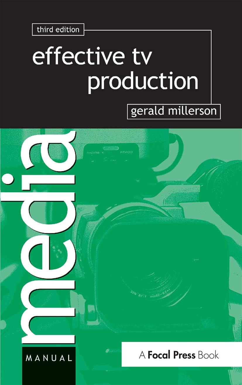 Effective TV Production (Media Manuals)-Gerald Millerson