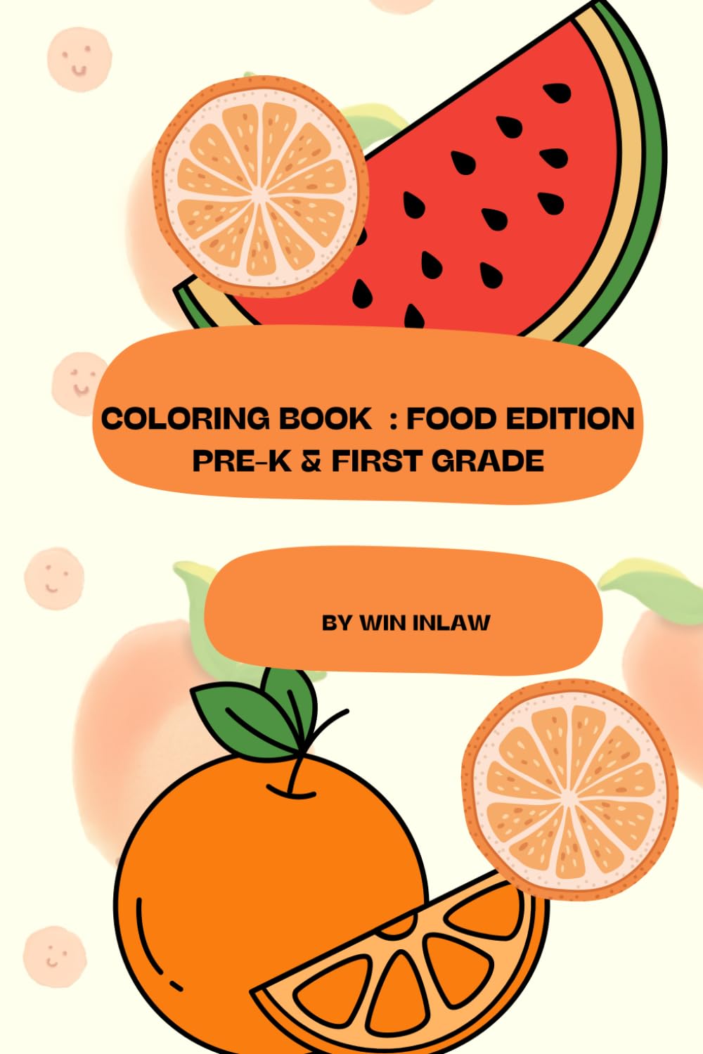 COLORING BOOK : FOOD EDITION PRE-K & FIRST GRADE