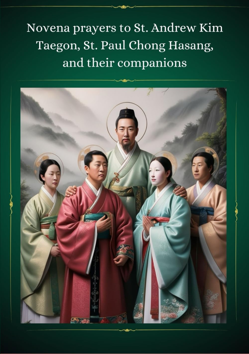 Novena prayers to St. Andrew Kim Taegon, St. Paul Chong Hasang, and their companions: Saints Andrew Kim Taegon, Paul Chong Hasang, and their companions the powerful novena prayer book for 9 Days Paperback – August 18, 2024