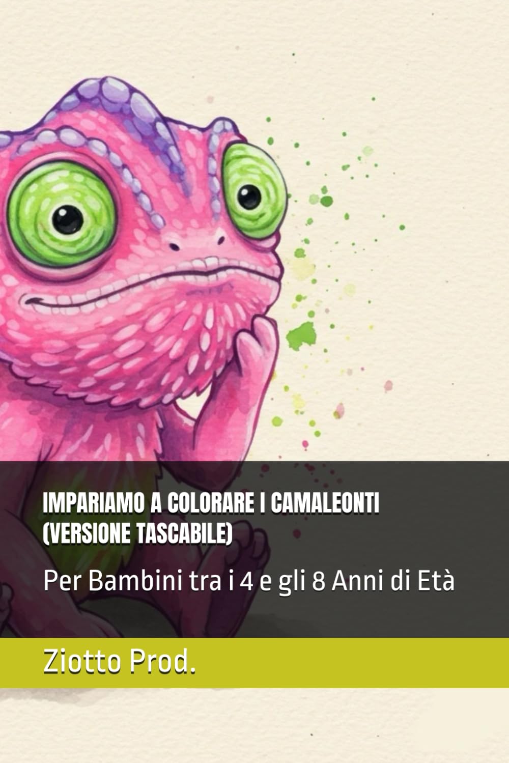 IMPARIAMO A COLORARE I CAMALEONTI (VERSIONE TASCABILE): Per Bambini tra i 4 e gli 8 Anni di Età