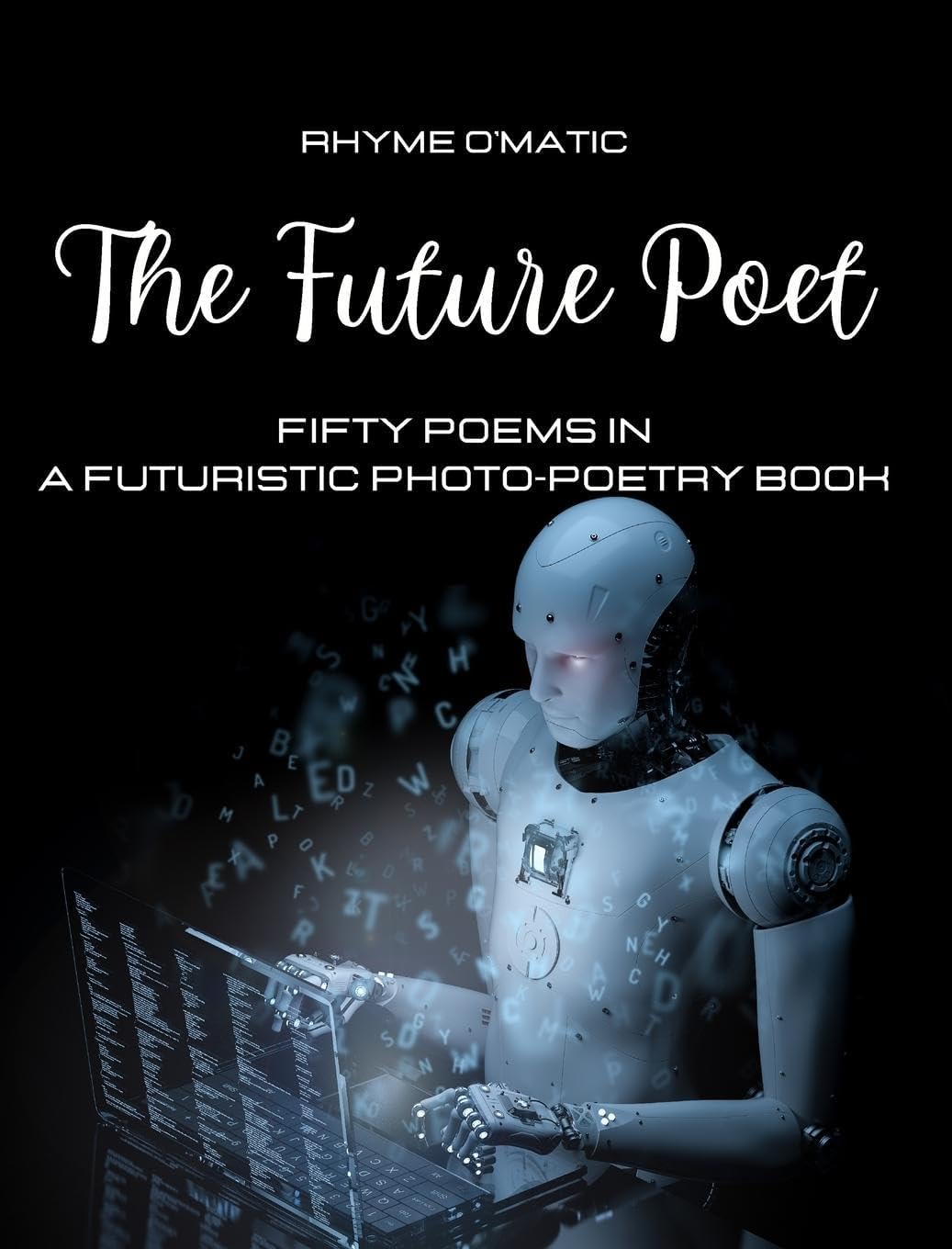 The Future Poet: Fifty poems in a futuristic photo-poetry book Hardcover โ 29 August 2023