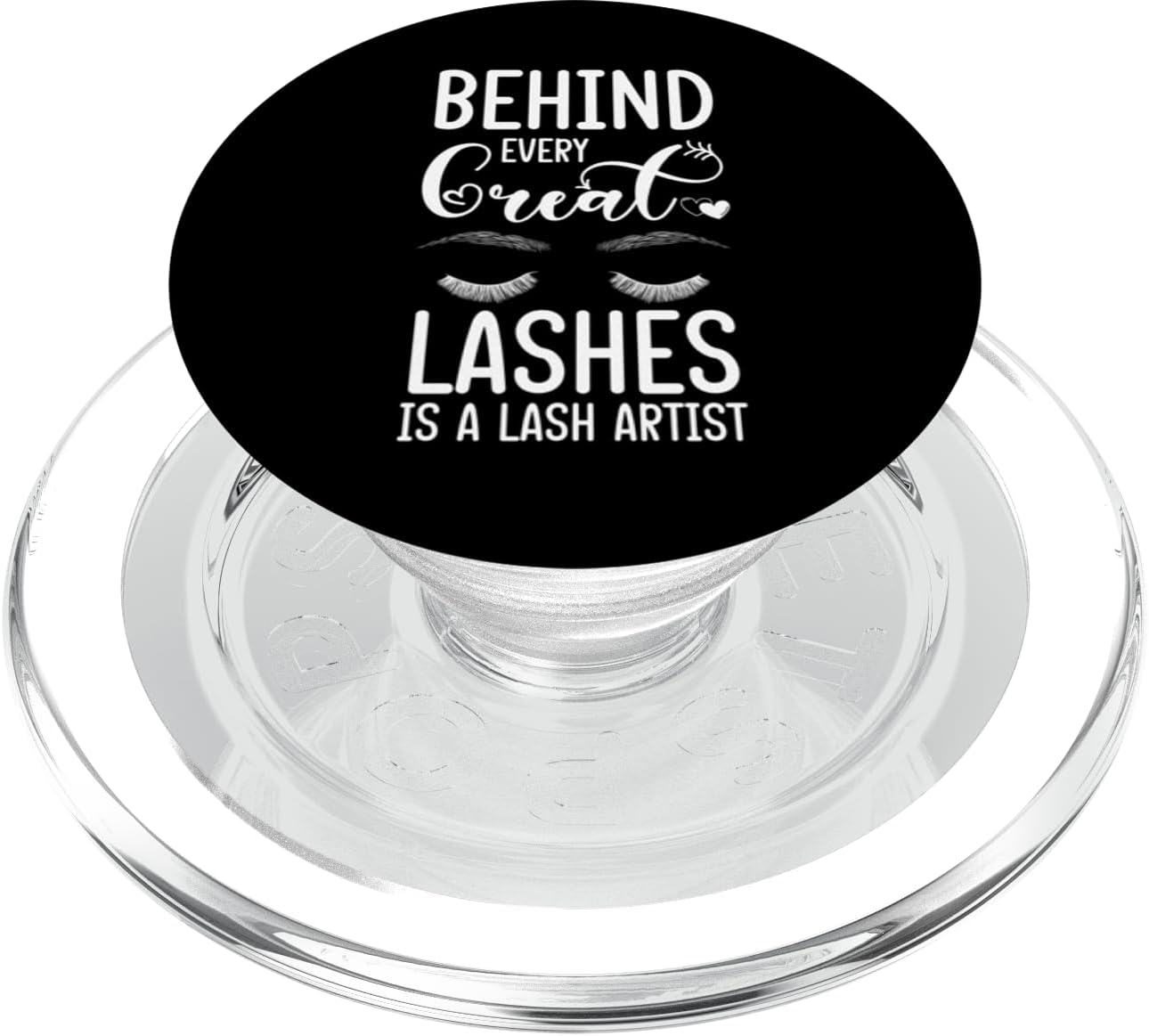 Behind Every Great Lashes Is A Lash Artist Cosmetic Studio PopSockets PopGrip for MagSafe