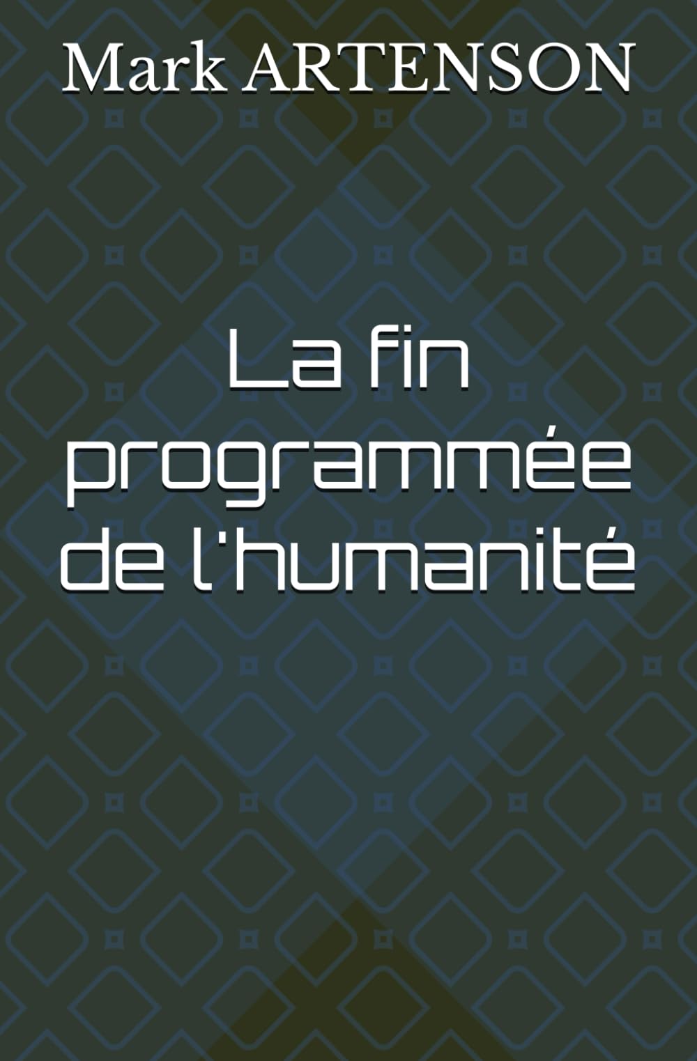 La fin programmée de l'humanité