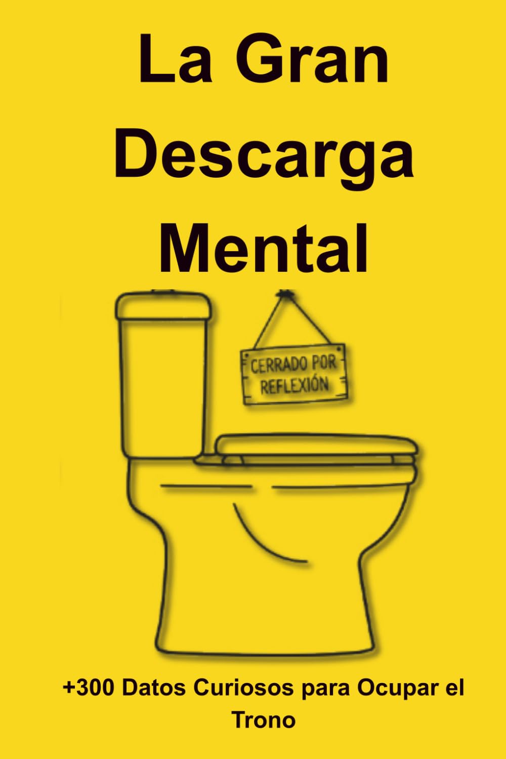 La Gran Descarga Mental: +330 Datos Curiosos para Ocupar el Trono: El Sustituto Perfecto del Móvil para tu Momento de Paz.