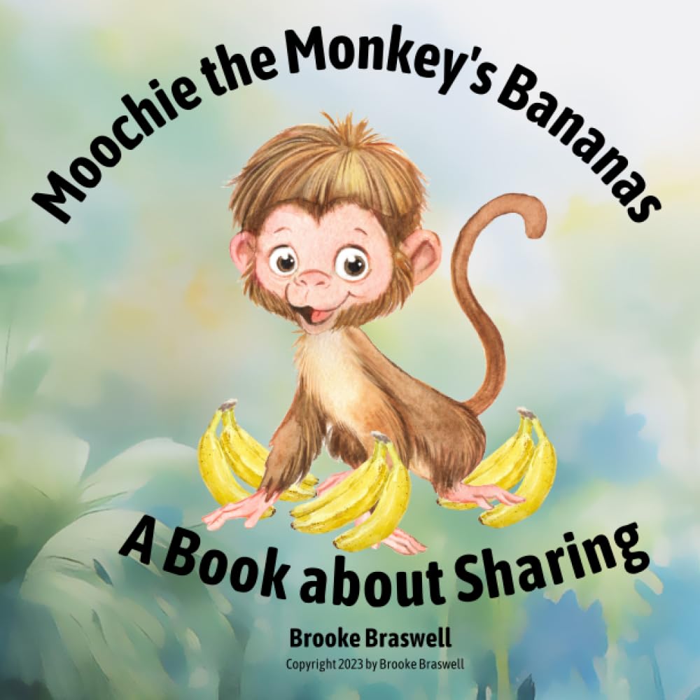 Moochie the Monkey's Bananas: A Book about Sharing (Moochie the Monkey's Adventure Books)
