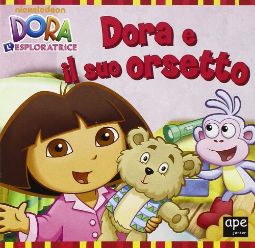 Dora e il suo orsetto. Dora l'esploratrice. Ediz. illustrata Dora e il suo orsetto. Dora l'esploratrice. Ediz. illustrata