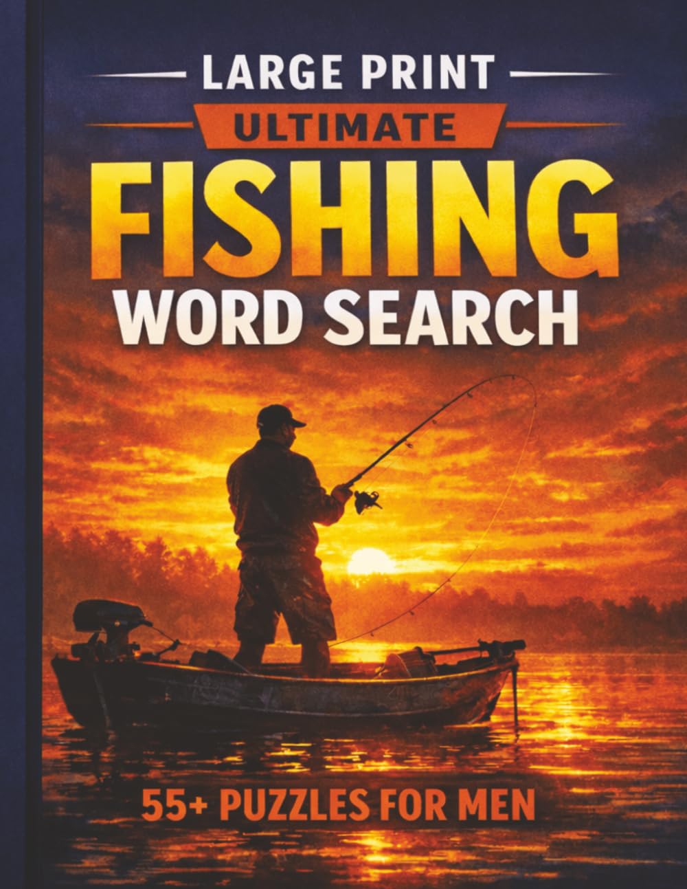 Fishing Word Search: Large Print, easy on the eyes for Adults & Seniors • 55+Themed Puzzles • Inspired by Sea, Lakes & Rivers