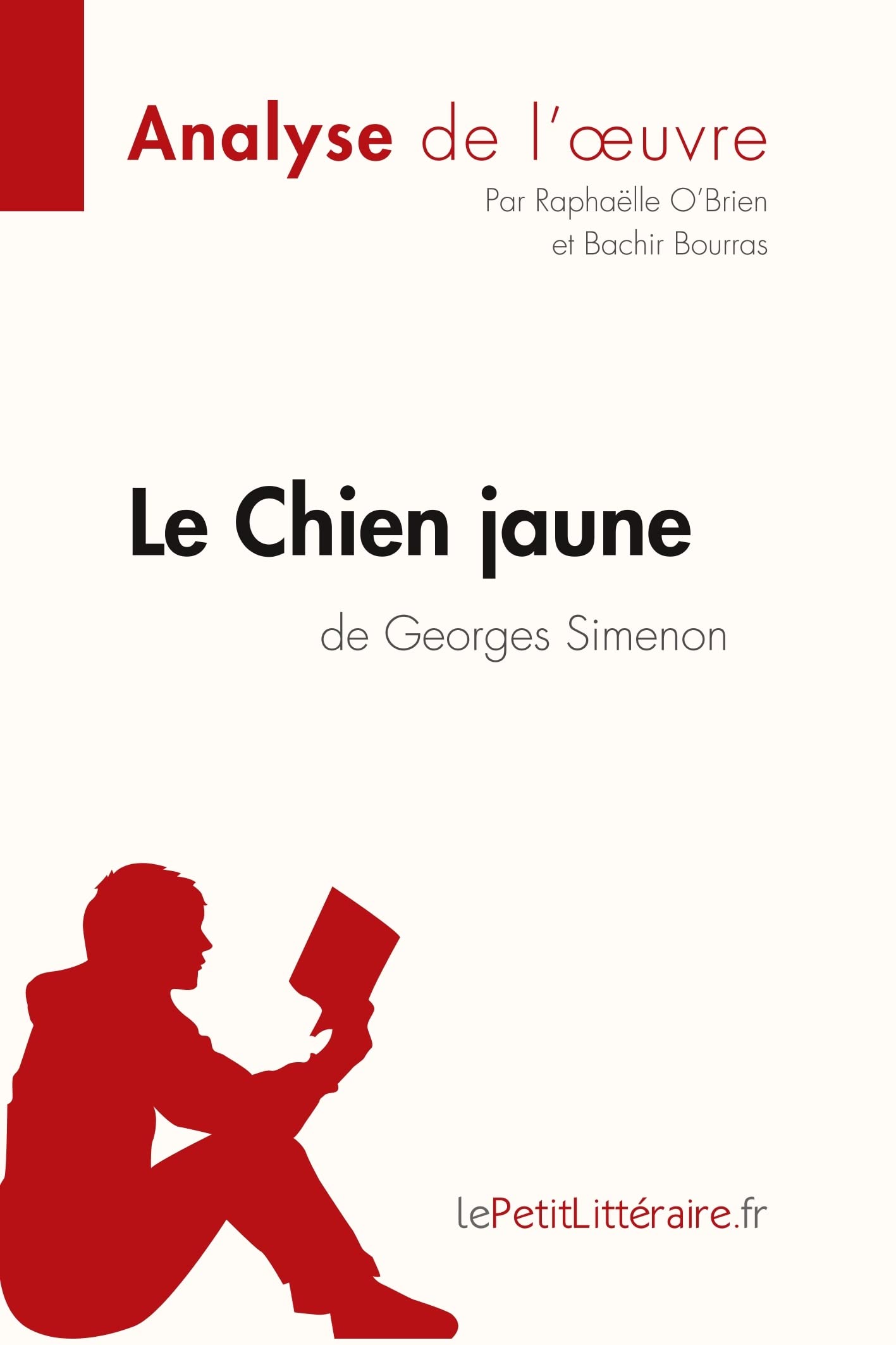 Le Chien Jaune Resume Par Chapitre Le Chien jaune de Georges Simenon (Analyse de l'oeuvre): Comprendre la  littérature avec lePetitLittéraire.fr : O'Brien, Raphaëlle, Bourras,  Bachir, lePetitLitteraire: Amazon.ca: Books
