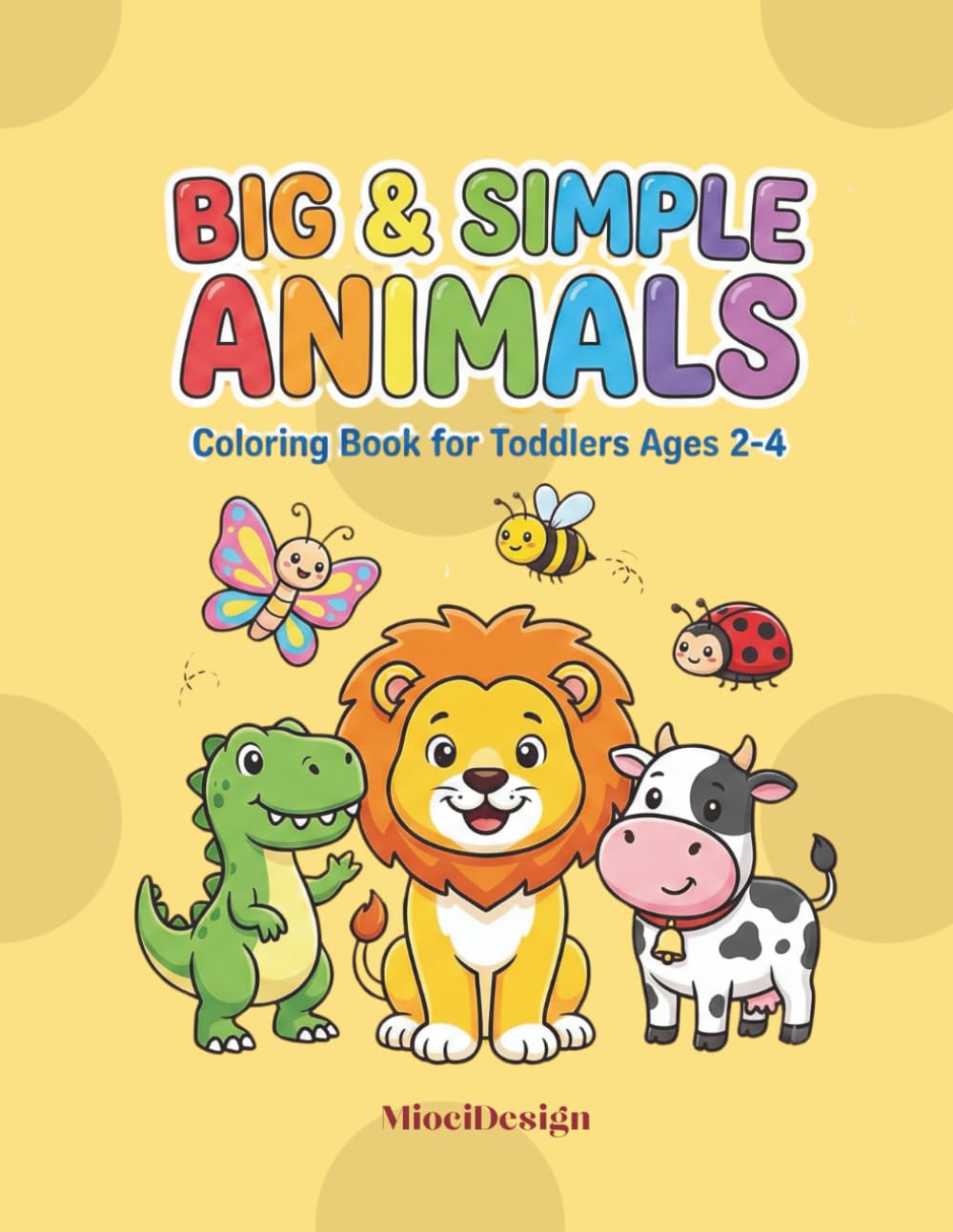 Big & Simple Animals: Coloring Book for Toddlers Ages 2-4