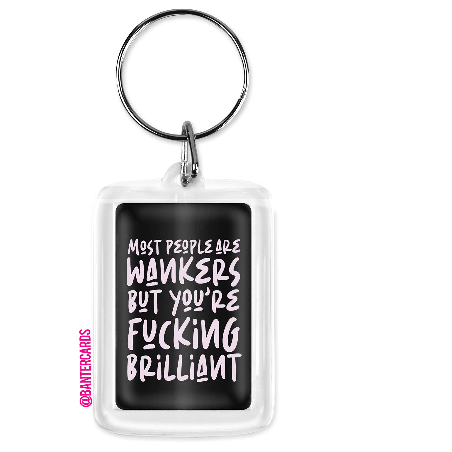 Banter Cards Unisex White Most People Are Wankers But You're Fucking Brilliant - Solid Keying - Funny Keyring - Rude Keyring - Sweary Keyring - Best Friend Gift
