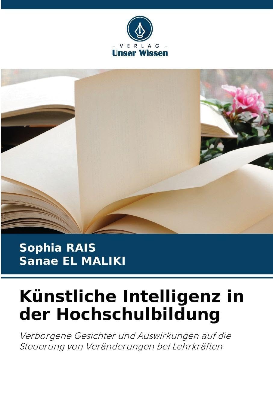 Künstliche Intelligenz in der Hochschulbildung: Verborgene Gesichter und Auswirkungen auf die Steuerung von Veränderungen bei Lehrkräften