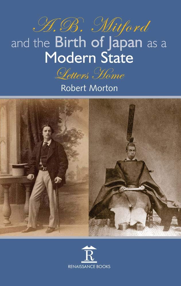 Buy A. B. Mitford and the Birth of Japan as a Modern State — BookShops.in
