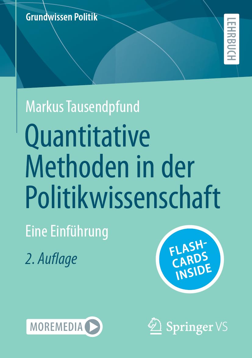 Quantitative Methoden in der Politikwissenschaft: Eine Einführung (Grundwissen Politik)
