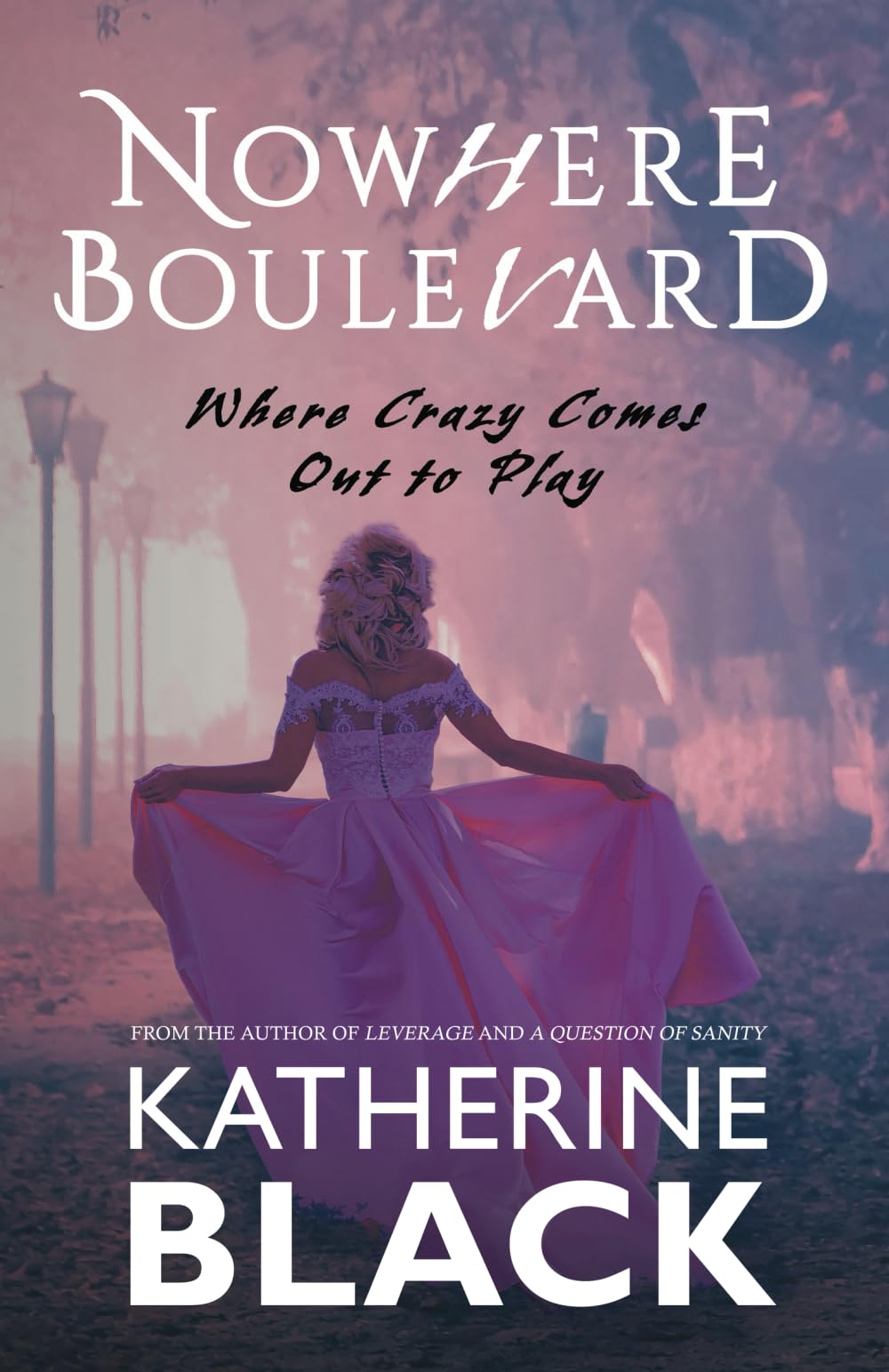 Nowhere Boulevard: Where Crazy Comes Out to Play