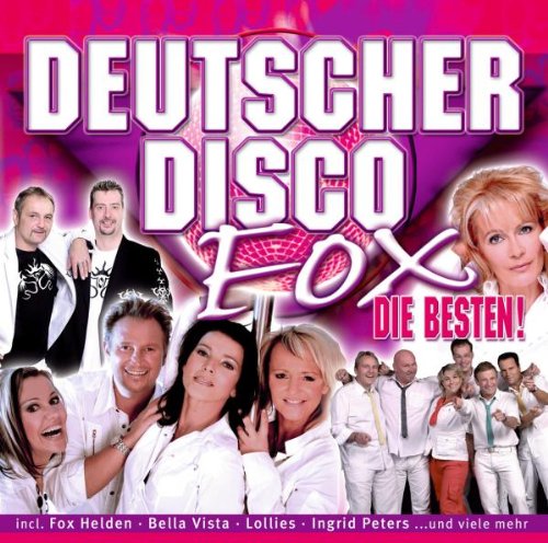 Deutscher Disco Fox:Die Besten - Deutscher Disco Fox: Die Besten ...