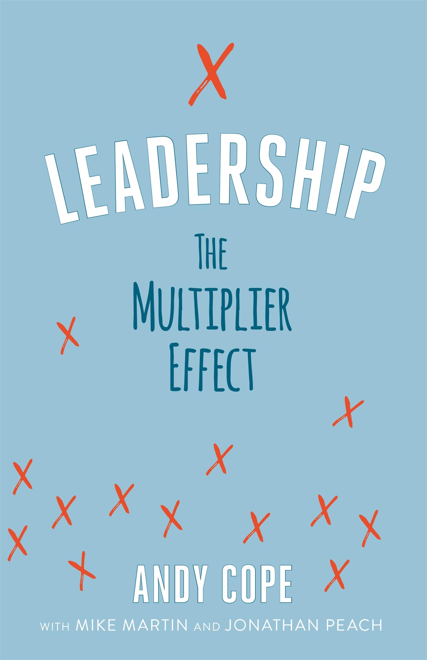 Leadership: The Multiplier Effect Paperback – November 26, 2019