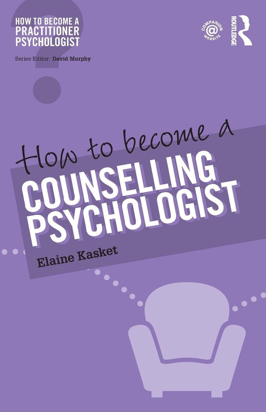 How to Become a Counselling Psychologist (How to become a Practitioner Psycholo