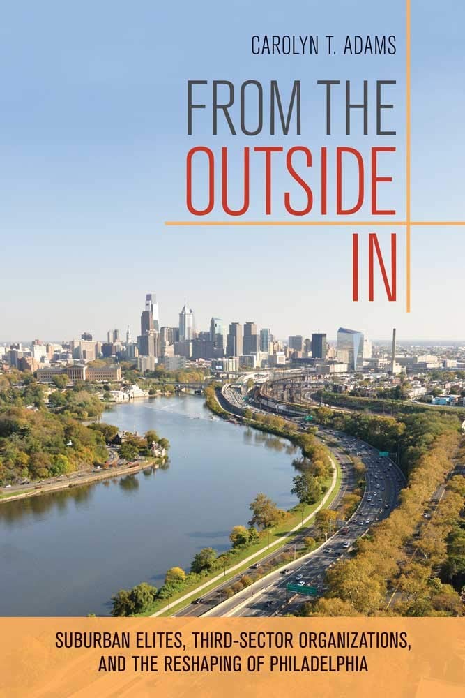 Buy From the Outside in: Suburban Elites, Third-Sector Organizations, and the Reshaping of Philadelphia — BookShops.in