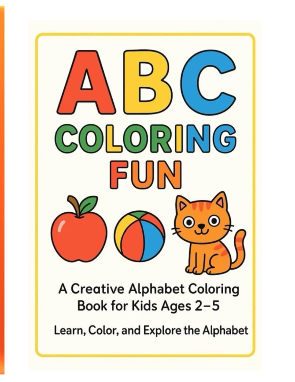 ABC coloring fun: Learn, Color, and Explore the Alphabet