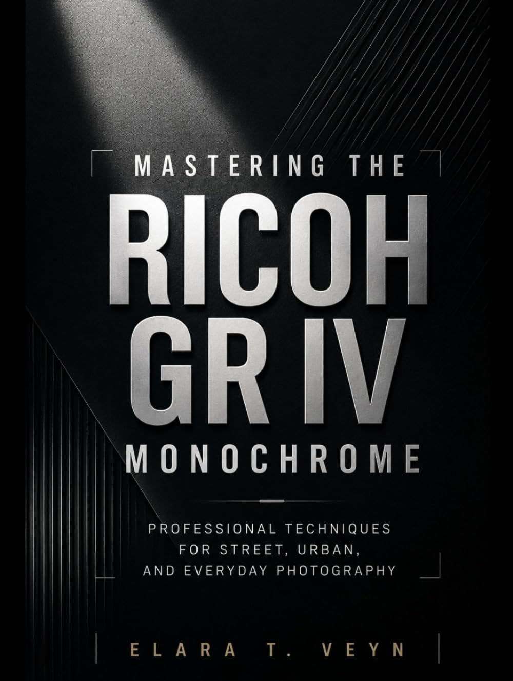 Mastering the Ricoh GR IV Monochrome: Professional Techniques for Street, Urban, and Everyday Photography