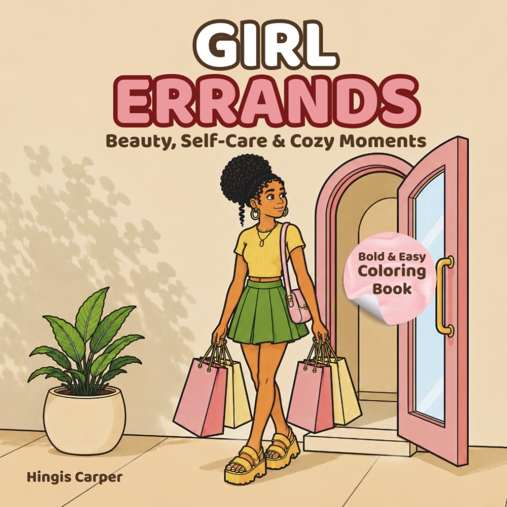 Girl Errands: Beauty, Self-Care & Cozy Moments Coloring Book for Adults and Teens | Bold and Easy Fashion, Shopping, Hair Salon and Relaxing Everyday Girl Activities