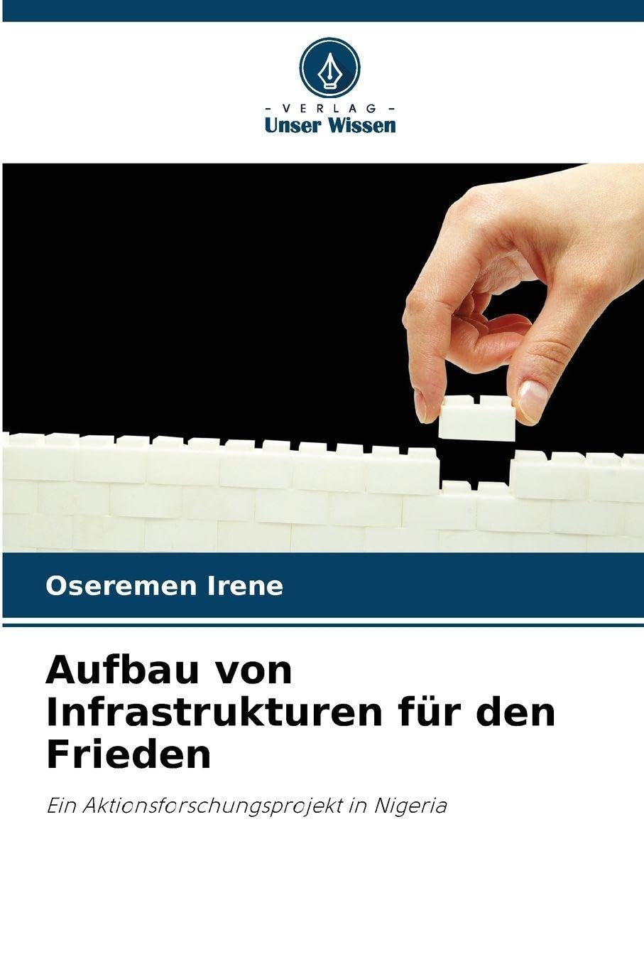 Aufbau von Infrastrukturen für den Frieden: Ein Aktionsforschungsprojekt in Nigeria