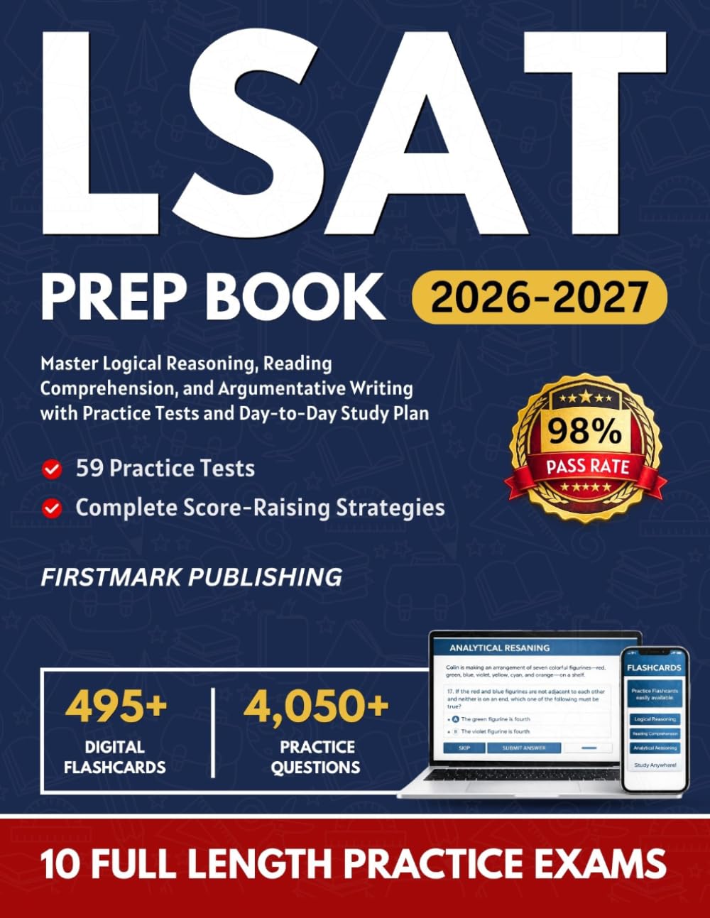 LSAT PREP BOOK 2026–2027: Master Logical Reasoning, Reading Comprehension, and Argumentative Writing with Full Practice Tests and a Day-by-Day Study Plan